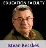 Education Faculty Istvan Kecskes