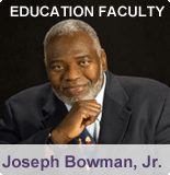Education Faculty Joseph Bowman Jr.