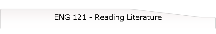 ENG 121 - Reading Literature