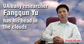 UAlbany researcher Fangqun Yu has his head in the clouds