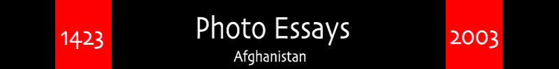 Banner for the Photo Essays page of 1423 Afghanistan 2003.