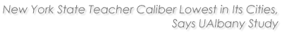 New York State Teacher Caliber Lowest in Its Cities, Says UAlbany Study