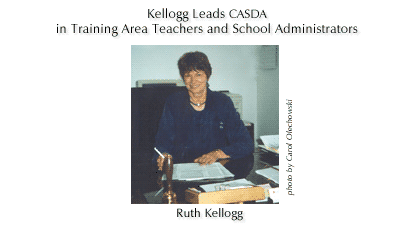 Kellogg Leads CASDA in Training Area Teachers and School Administrators