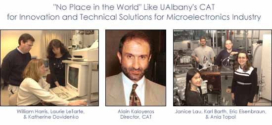 No Place in the World� Like UAlbany�s CAT for Innovation and Technical Solutions for Microelectronics Industry