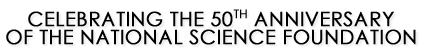Celebrating the 50th Anniversary of the National Science Foundation