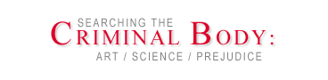 Searching the Criminal Body