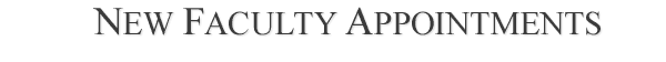 New Faculty Appointments
