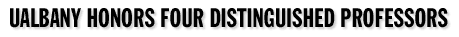 UAlbany Honors Four Distinguished Professors