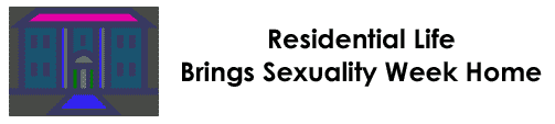Residential Life Brings Sexuality Week Home