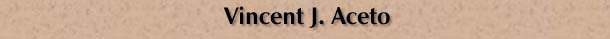 Vincent J. Aceto