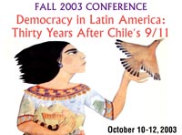Fall 2003 Conference - Democracy in Latin America: Thirty Years after Chile's 9/11