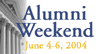 Alumni Weekend June 4-6, 2004