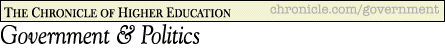 The Chronicle of Higher Education: Government & Politics