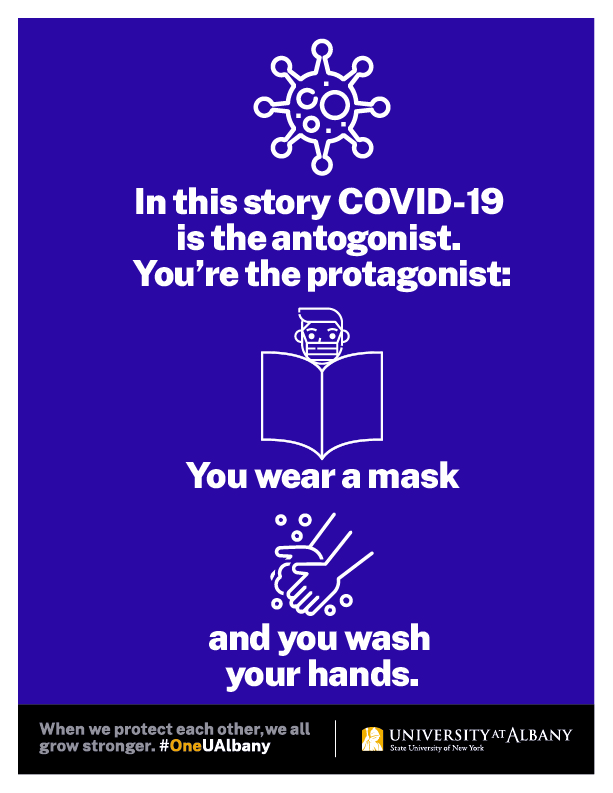 In this story COVID-19 is the antagonist. You're the protagonist: You wear a mask and you wash your hands.