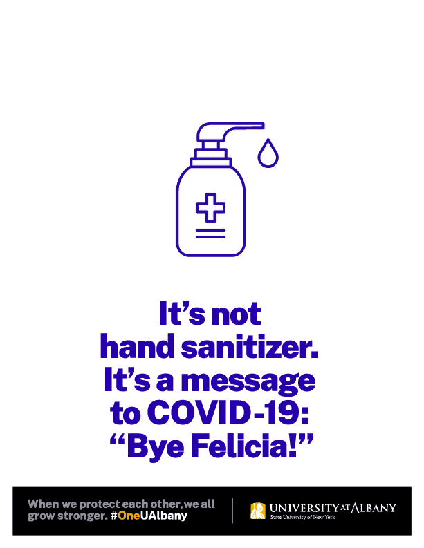It's not hand sanitizer. It's a message to COVID-19: "Bye Felicia!"