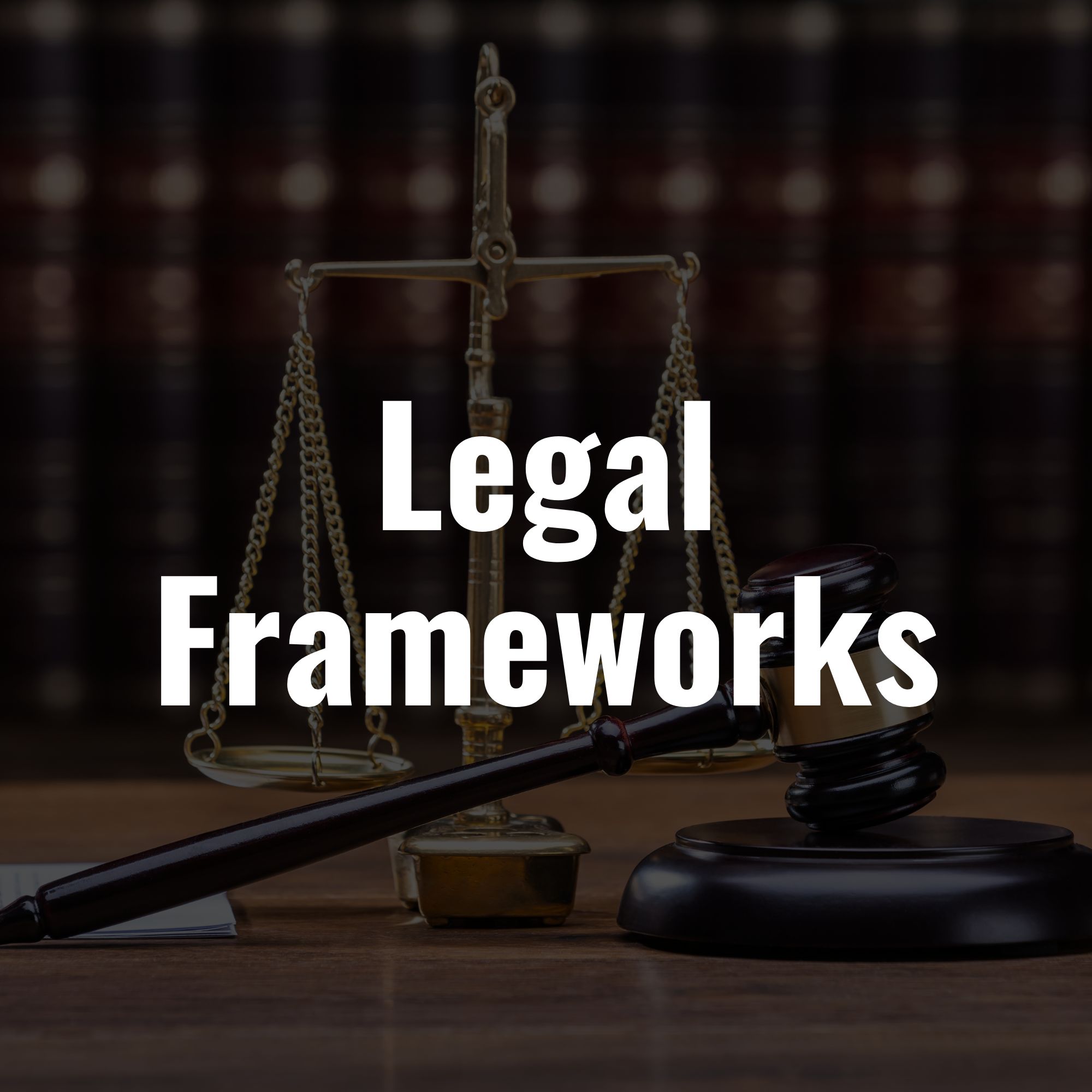 Legal Frameworks