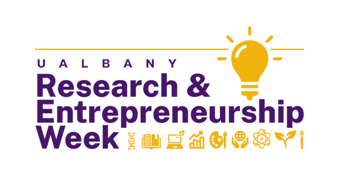 UAlbany Research & Entrepreneurship Week Week 