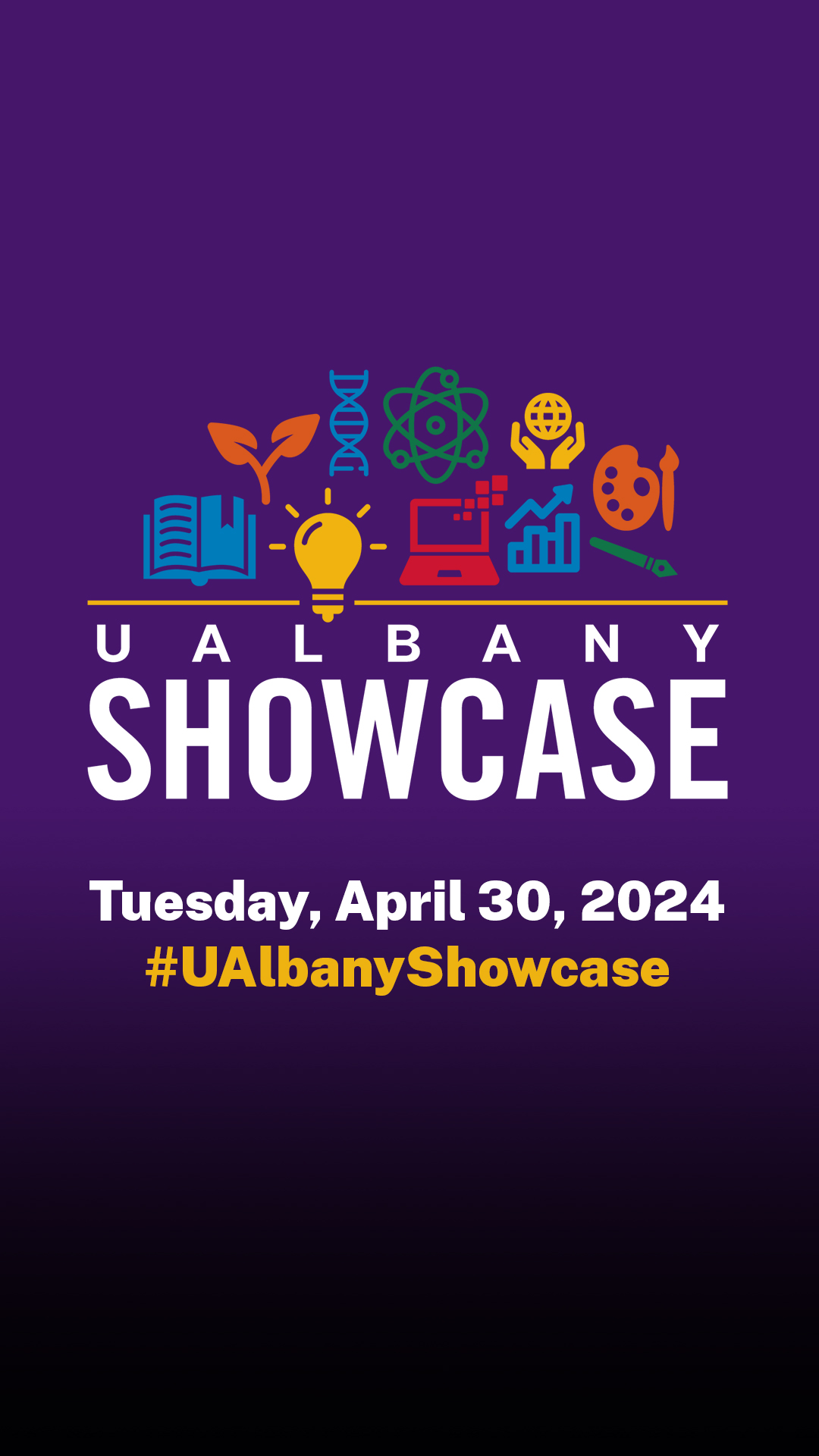 An infographic advertising the UAlbany Showcase, with the event date Tuesday, April 30, 2024, the event logo and the event hashtag #UAlbanyShowcase.