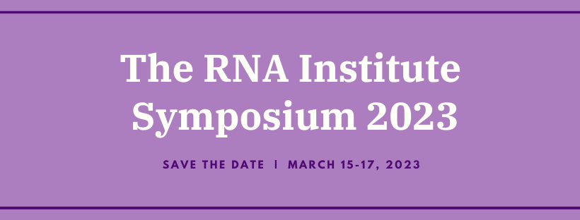 The RNA Symposium 2023, Save the date: March 15-17, 2023