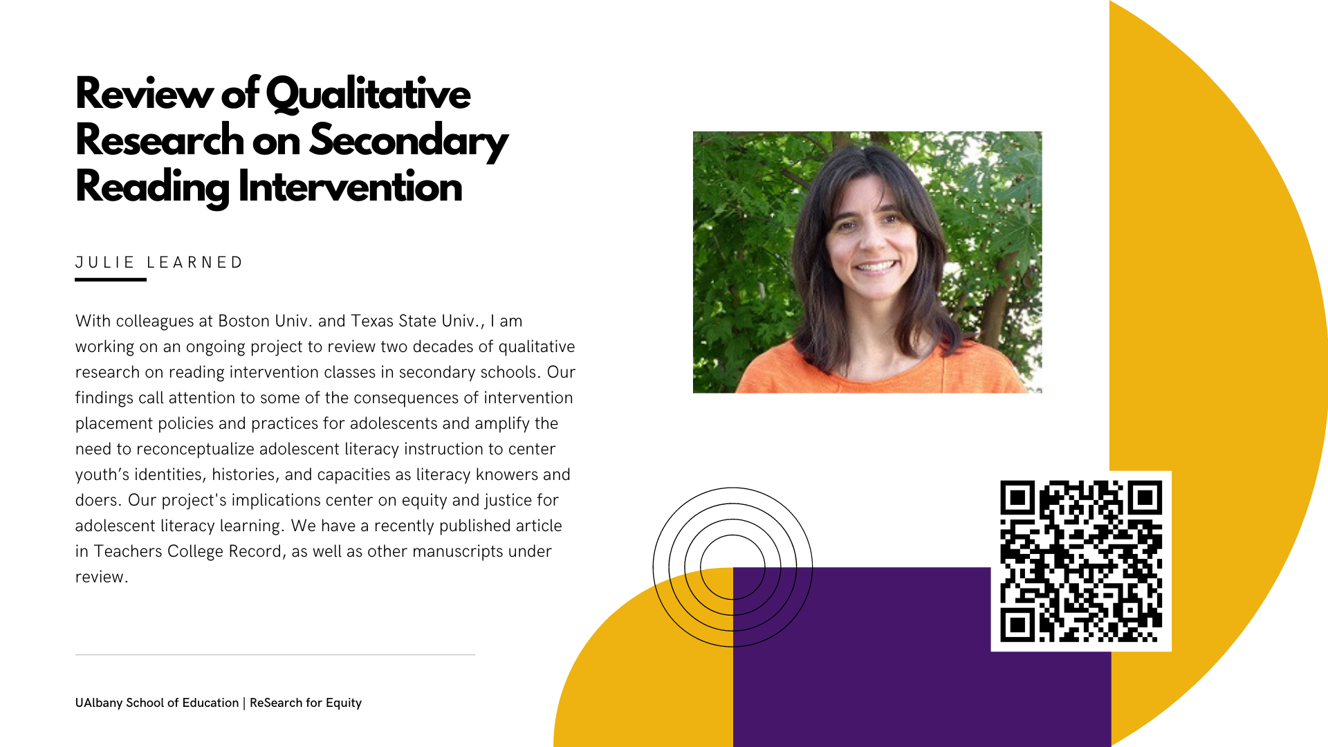 white slide with title and same text as caption, purple and yellow shapes to the right, photo of smiling Julie Learned in an orange top outside, QR code