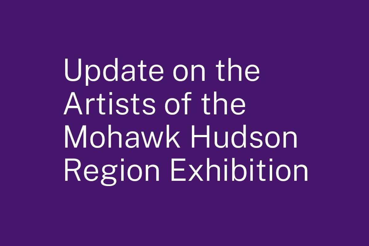 Update on the Artists of the Mohawk Hudson Region Exhibition