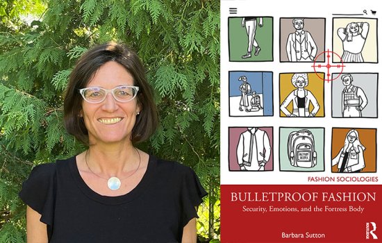 A composite of Barbara Sutton, left, smiling outdoors in a black shirt and glasses, with a book cover featuring nine illustrations of people wearing various styles, with a red site mark hovering between four of the drawings. The title, white text on a red background, reads "Bulletproof Fashion/Security, Emotions and the Fortress Body/Barbara Sutton.