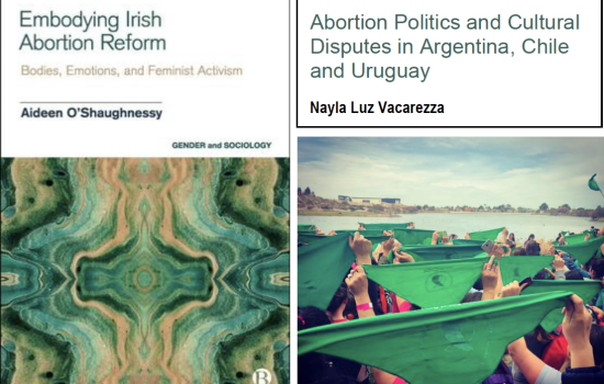 Two book covers: Embodying Irish Abortion Reform and Abortion Politics and Cultural Disputes in Argentina, Chile and Uruguay