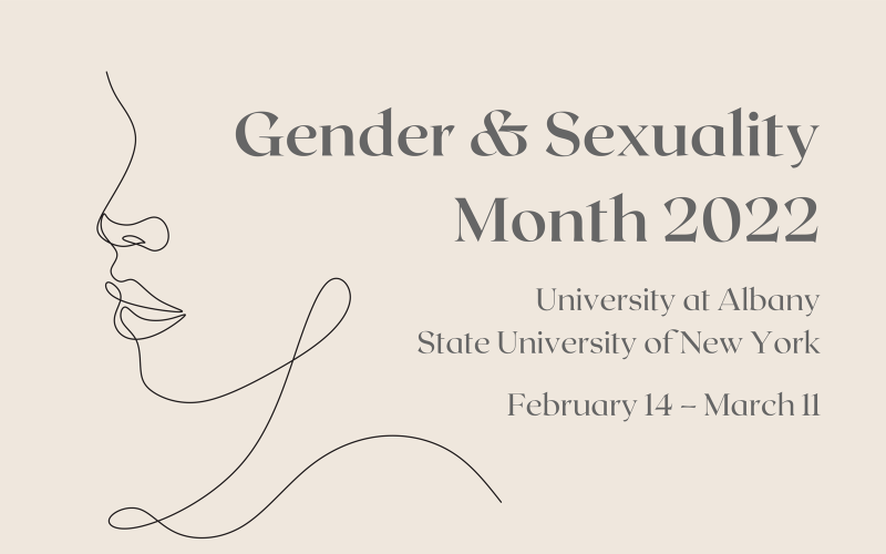 Poster with the silhouette of a face and the words "Gender and Sexuality Month" along with "University Hall, University at Albany, February 14-March 11"