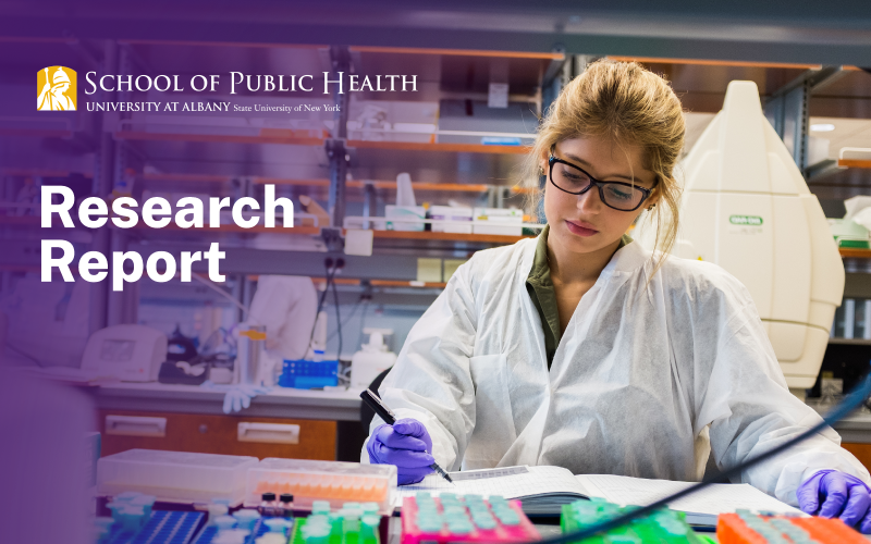 School of Public Health logo; Title- "Research Report"; Image of woman in a laboratory wearing a lab coat and writing in a notebook.