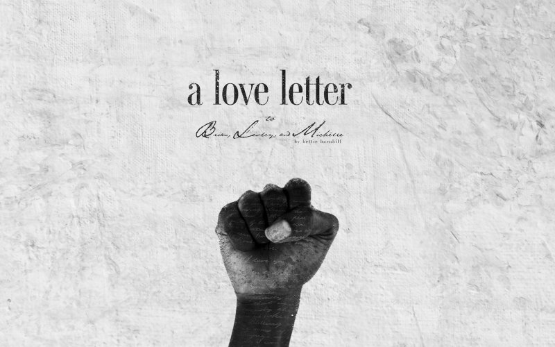 Film poster depicts a Black fist on a textured gray background with faint cursive script overlaying it and "a love letter to Brian, Leslie and Michelle by Hettie Barnhill" printed above."