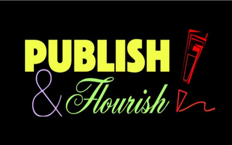 The word publish printed in yellow on one line. On the line below, a purple ampersand and the word flourish in cursive green lettering followed by a red exclamation mark shaped like a pen. 