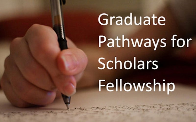 Graduate Pathways for Scholars Fellowship