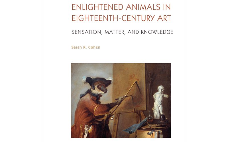 Enlightened Animals in Eighteenth-Century Art by Sarah Cohen cover
