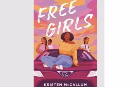 Book cover image for Free Girls novel. Four girls, one of whom is sitting on the hood of a car.