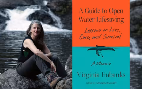 A woman sits on a rock with a stream and waterfall behind her. Inset image" a book cover reading "A Guide to Open Water Lifesaving; Lessons on Love, Care, and Survival. A Memoir. Virginia Eubanks