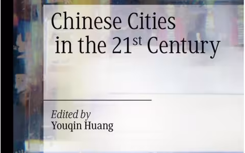 Chinese Cities in the 21st Century cover edited by Prof. Youqin Huang