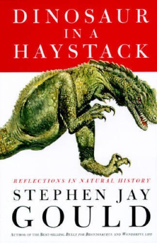 Stephen Jay Gould's Dinosaur in a Haystack