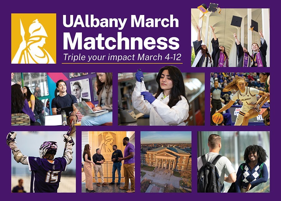 UAlbany March Matchness: Triple your impact March 4-12.