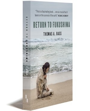 Book jacket shows a woman kneeling along the seashore under the words "Return to Fukushima Thomas A. Bass"