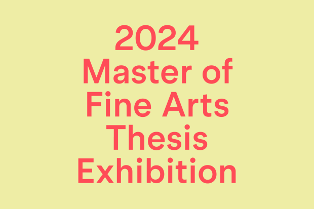 2024 Master of Fine Arts Thesis Exhibition