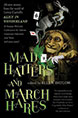Mad Hatters and March Hares: All New Stories from the World of Lewis Carroll's Alice in Wonderland