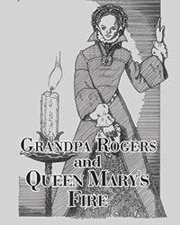 Grandpa Rogers and Queen Mary's Fire book cover
