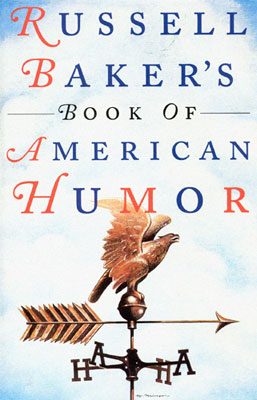 Russell Baker's Book of American Humor