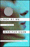 Look at Me by Jennifer Egan