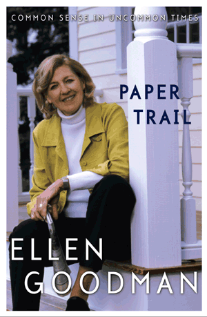 Paper Trail by Ellen Goodman