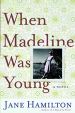 When Madeline Was Young by Jane Hamilton