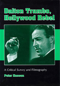 Dalton Trumbo, Hollywood Rebel by Peter Hanson